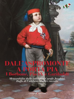 cover image of Dall'Aspromonte a Porta Pia. I Borbone, Pio IX e Garibaldi